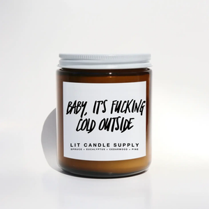 Baby, It's Fucking Cold Outside Candle - Seasonal