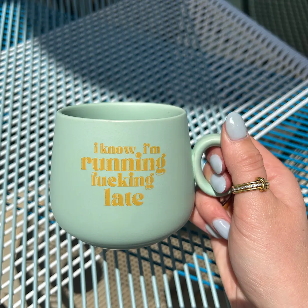 I Know I'm Running Fucking Late - Cappuccino Mug