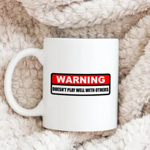 Doesn't Play Well with Others 11oz Coffee Mug